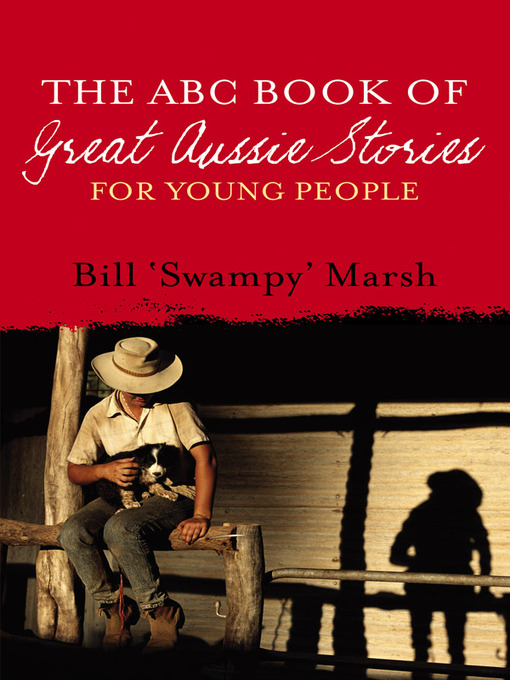 Title details for The ABC Book of Great Aussie Stories by Bill Marsh - Available
